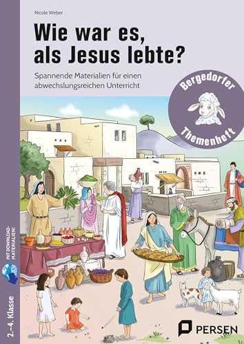 Wie war es, als Jesus lebte?: Spannende Materialien für einen abwechslungs reichen Unterricht (2. bis 4. Klasse) von Persen Verlag i.d. AAP