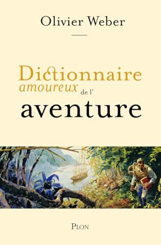 Dictionnaire Amoureux de l'aventure von PLON