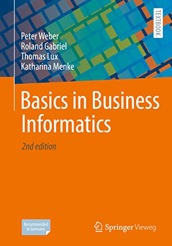 Basics in Business Informatics Basics in Business Informatics von Springer Vieweg