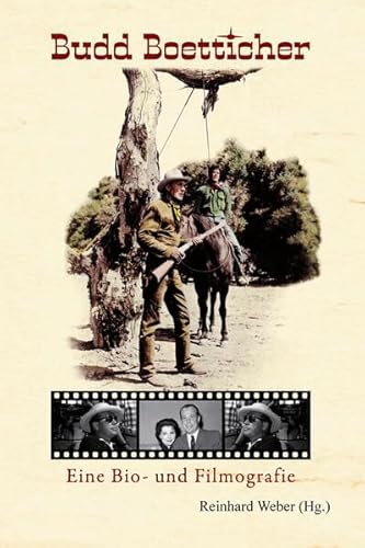 Budd Boetticher: eine Bio- und Filmografie