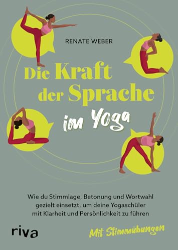 Die Kraft der Sprache im Yoga: Wie du Stimmlage, Betonung und Wortwahl gezielt einsetzt, um deine Yogaschüler mit Klarheit und Persönlichkeit zu führen. Mit Stimmübungen Die Kraft der Sprache im Yoga: Wie du Stimmlage, Betonung und Wortwahl gezielt einsetzt, um deine Yogaschüler mit Klarheit und Persönlichkeit zu führen. Mit Stimmübungen von Riva