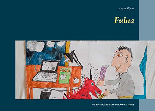 Fulna: ein Heilungsmärchen von Renate Weber