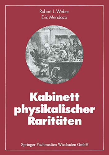 Kabinett physikalischer Raritäten: Eine Anthologie zum Mit- Nach- und Weiterdenken (Facetten der Physik) (German Edition) (Facetten der Physik, 1, Band 1) von Vieweg+Teubner Verlag