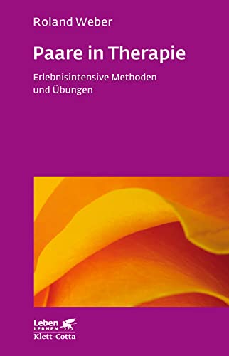 Paare in Therapie (Leben Lernen, Bd. 191): Erlebnisintensive Methoden und Übungen