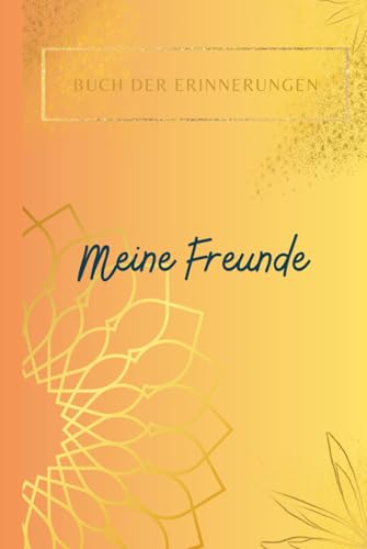 Meine Freunde: BUCH DER ERINNERUNGEN