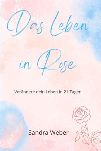 Das Leben in Rosa von Independently published