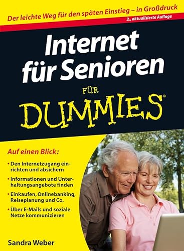 Internet für Senioren für Dummies: Der leichte Weg für den späten Einstieg - in Großdruck