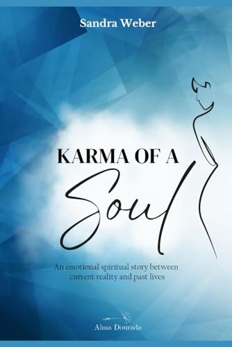 Karma os a Soul: An emotional spiritual story between current reality and past lives von Independently published