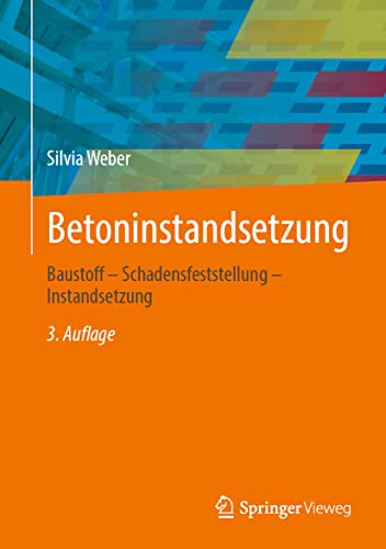 Betoninstandsetzung: Baustoff – Schadensfeststellung – Instandsetzung von Springer-Verlag GmbH