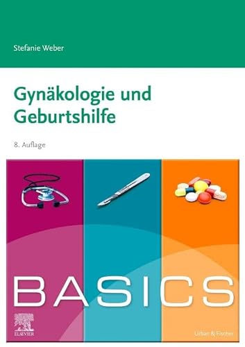 BASICS Gynäkologie und Geburtshilfe von Urban & Fischer Verlag/Elsevier GmbH