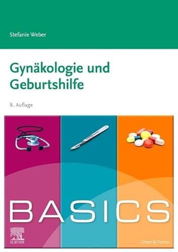 BASICS Gynäkologie und Geburtshilfe von Urban & Fischer Verlag/Elsevier GmbH
