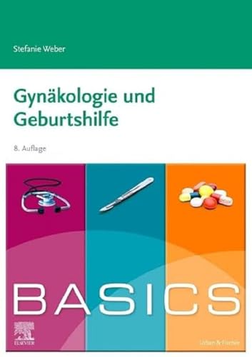 BASICS Gynäkologie und Geburtshilfe von Urban & Fischer Verlag/Elsevier GmbH