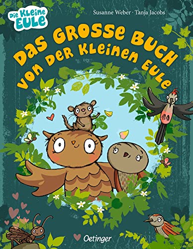 Das große Buch von der kleinen Eule: Enthält 3 Bilderbücher in einem Band, für Kinder ab 3 Jahren (Die kleine Eule und ihre Freunde)