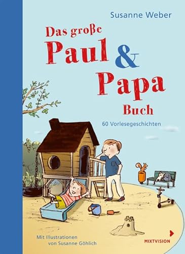 Das große Paul & Papa Buch: 60 Vorlesegeschichten von mixtvision Mediengesellschaft mbH