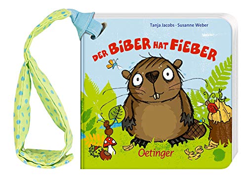 Der Biber hat Fieber: Buggybuch (Die kleine Eule und ihre Freunde)