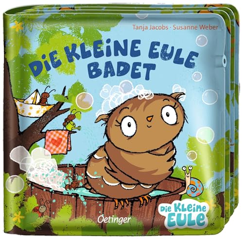 Die kleine Eule badet: Mein Badebuch. Baby-Badebuch ab 6 Monaten (Die kleine Eule und ihre Freunde)