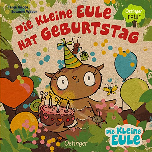 Die kleine Eule hat Geburtstag: Die beliebte kleine Eule im Pappbilderbuch für die Kleinsten (Die kleine Eule und ihre Freunde)