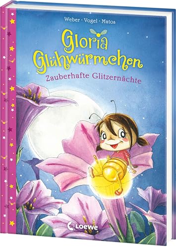 Gloria Glühwürmchen (Band 3) - Zauberhafte Glitzernächte: Vorlesegeschichten für funkelnde Träume - Liebevolle Gute-Nacht-Geschichten zum Kuscheln und Einschlafen - Ab 5 Jahren von Loewe
