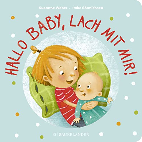 Hallo Baby, lach mit mir! (Pappbilderbuch für alle Geschwisterchen): Geschwistergeschichte ab 2 Jahren | Geschwistergeschichte ab 2 Jahren