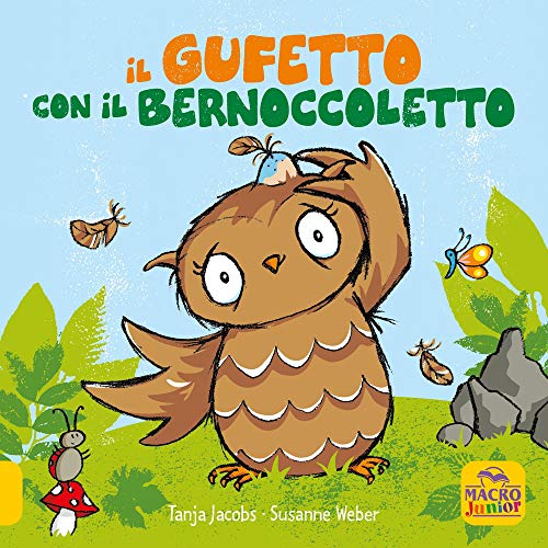 Il gufetto con il bernoccoletto. Ediz. a colori (Favole illustrate)