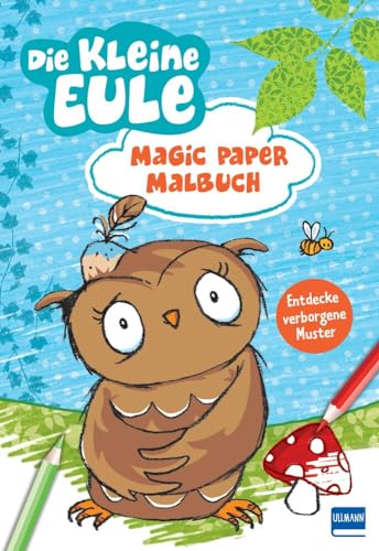 Magic Paper Malbuch - Die kleine Eule: Malbuch mit Zauberpapier für Kinder ab 3 Jahren, mit vielen niedlichen Motiven aus den Bilderbüchern der kleinen Eule mit der Beule Magic Paper Malbuch - Die kleine Eule: Malbuch mit Zauberpapier für Kinder ab 3 Jahren, mit vielen niedlichen Motiven aus den Bilderbüchern der kleinen Eule mit der Beule