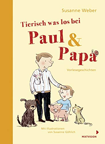 Tierisch was los bei Paul & Papa: Vorlesegeschichten (Paul & Papa 2018, 3)