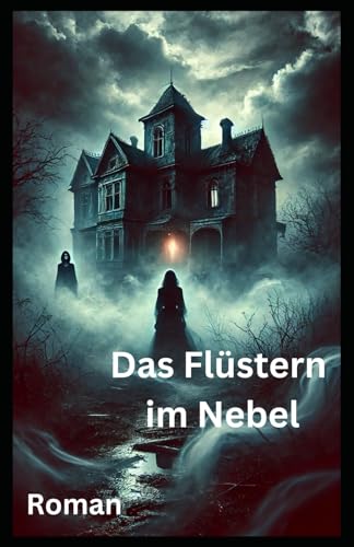 Das Flüstern im Nebel: Roman Das Flüstern im Nebel: Roman von Independently published
