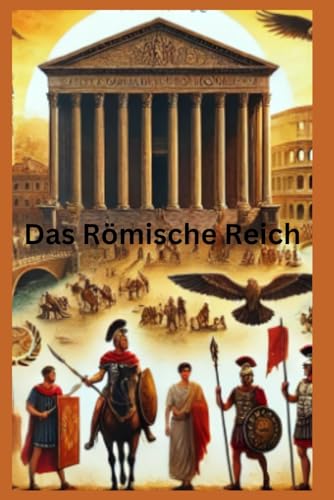 Das Römische Reich Das Römische Reich von Independently published
