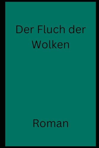 Der Fluch der Wolken: Roman Der Fluch der Wolken: Roman