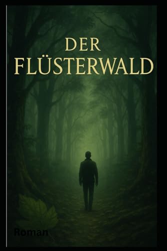Der Flüsterwald: Roman Der Flüsterwald: Roman von Independently published