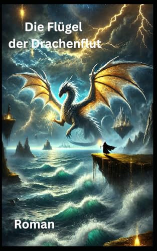 Die Flügel der Drachenflut: Roman Die Flügel der Drachenflut: Roman von Independently published