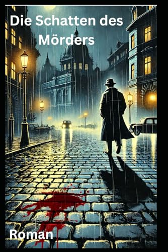 Die Schatten des Mörders: Roman Die Schatten des Mörders: Roman von Independently published
