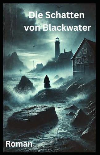 Die Schatten von Blackwater: Roman Die Schatten von Blackwater: Roman von Independently published