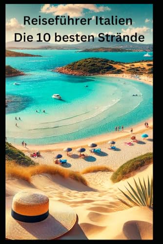Reiseführer Italien Die 10 besten Strände Reiseführer Italien Die 10 besten Strände von Independently published