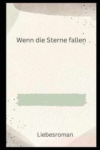 Wenn die Sterne fallen: Roman Wenn die Sterne fallen: Roman