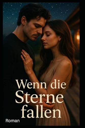 Wenn die Sterne fallen: Roman