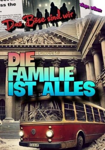 Das Böse sind wir: Die Familie ist Alles: DE von epubli