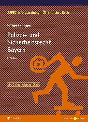 Polizei- und Sicherheitsrecht Bayern (JURIQ Erfolgstraining) von C.F. Müller