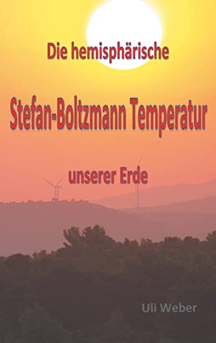 Die hemisphärische Stefan-Boltzmann Temperatur unserer Erde von Books on Demand