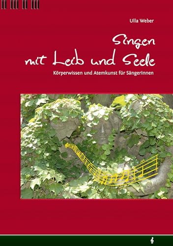 Singen mit Leib und Seele: Körperwissen und Atemkunst für SängerInnen von Books on Demand GmbH