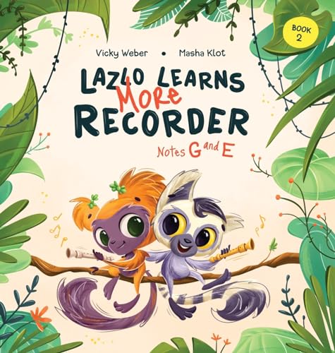 Lazlo Learns More Recorder: Notes G and E von Trunk Up Books