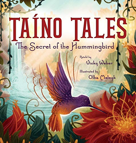Taíno Tales: The Secret of the Hummingbird von Victoria Weber