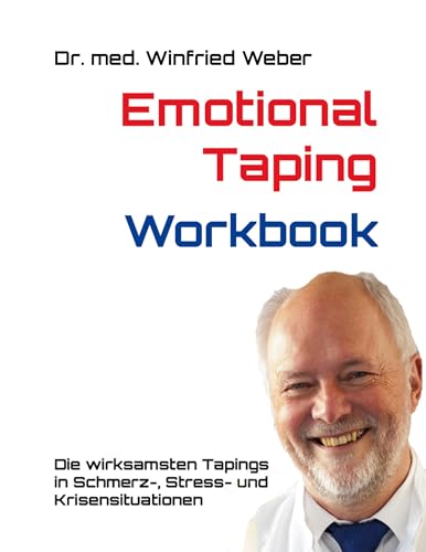 Emotional Taping Workbook: Die wirksamsten Tapings in Schmerz-, Stress- und Krisen-Situationen von Book on Demand