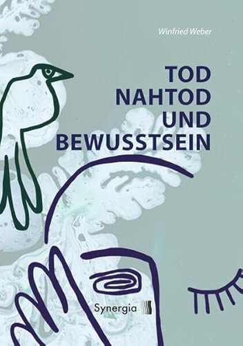 Tod, Nahtod und Bewusstsein