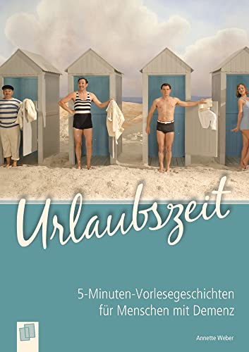 Urlaubszeit (5-Minuten-Vorlesegeschichten für Menschen mit Demenz) von Verlag An Der Ruhr