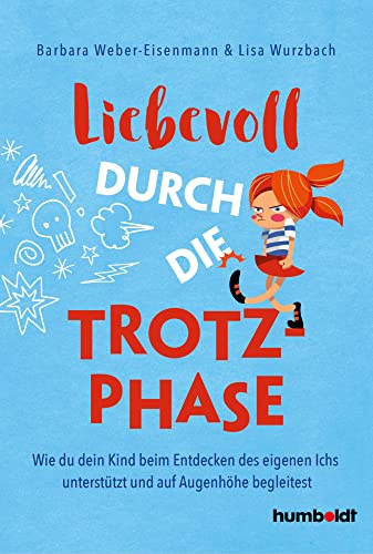 Liebevoll durch die Trotzphase: Wie du dein Kind beim Entdecken des eigenen Ichs unterstützt und auf Augenhöhe begleitest Liebevoll durch die Trotzphase: Wie du dein Kind beim Entdecken des eigenen Ichs unterstützt und auf Augenhöhe begleitest