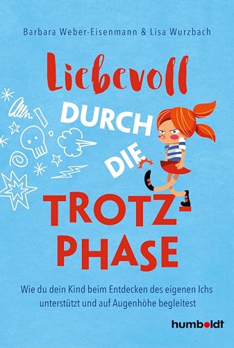 Liebevoll durch die Trotzphase: Wie du dein Kind beim Entdecken des eigenen Ichs unterstützt und auf Augenhöhe begleitest Liebevoll durch die Trotzphase: Wie du dein Kind beim Entdecken des eigenen Ichs unterstützt und auf Augenhöhe begleitest
