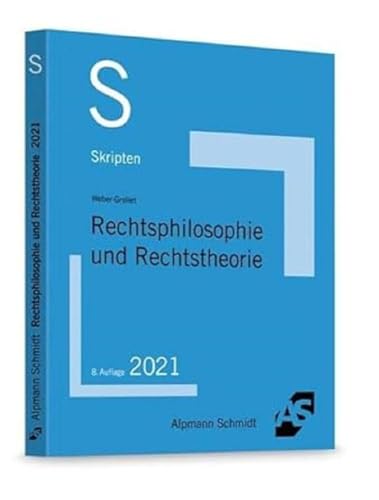 Skript Rechtsphilosophie und Rechtstheorie (Skripten Besondere Rechtsgebiete)