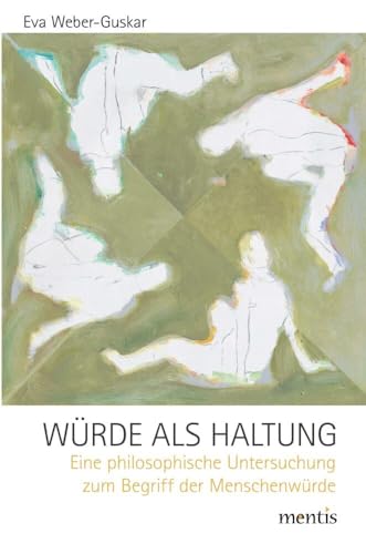 Würde als Haltung: Eine philosophische Untersuchung zum Begriff der Menschenwürde