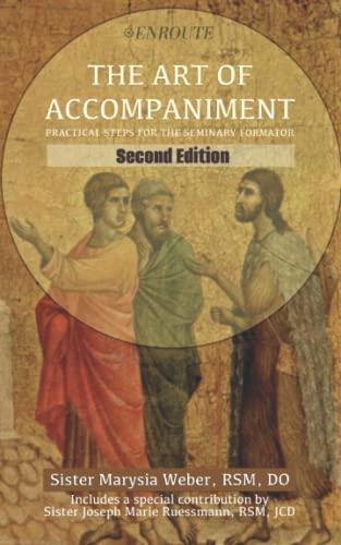 The Art of Accompaniment: Practical Steps for the Seminary Formator The Art of Accompaniment: Practical Steps for the Seminary Formator von En Route Books & Media